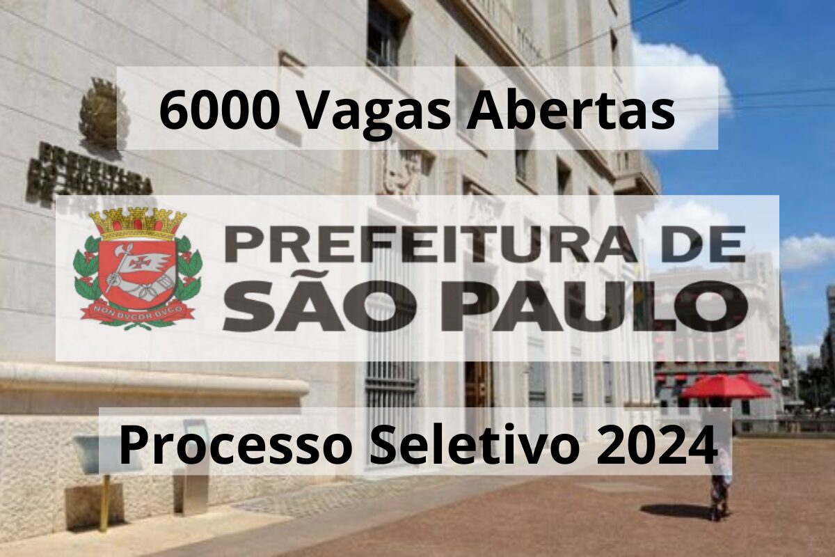 Processo Seletivo 2024 Prefeitura de São Paulo SP Abre Inscrições