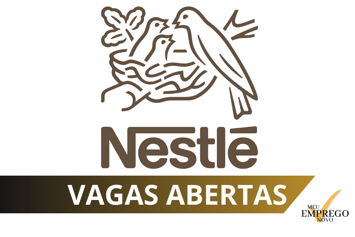 Vagas Abertas na Nestlé Junte se à Maior Empresa de Alimentos MEU