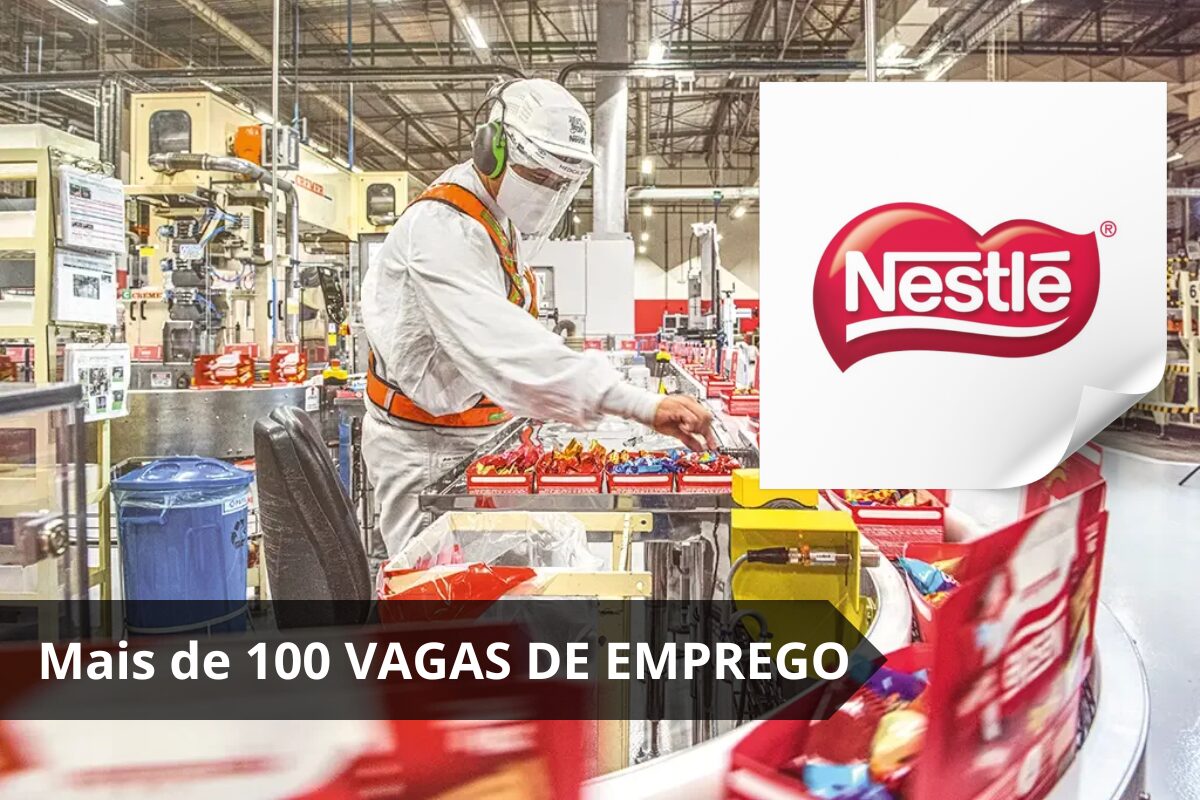 Centenas de Empregos na Nestlé Empresa Abre Mais de 100 Vagas de