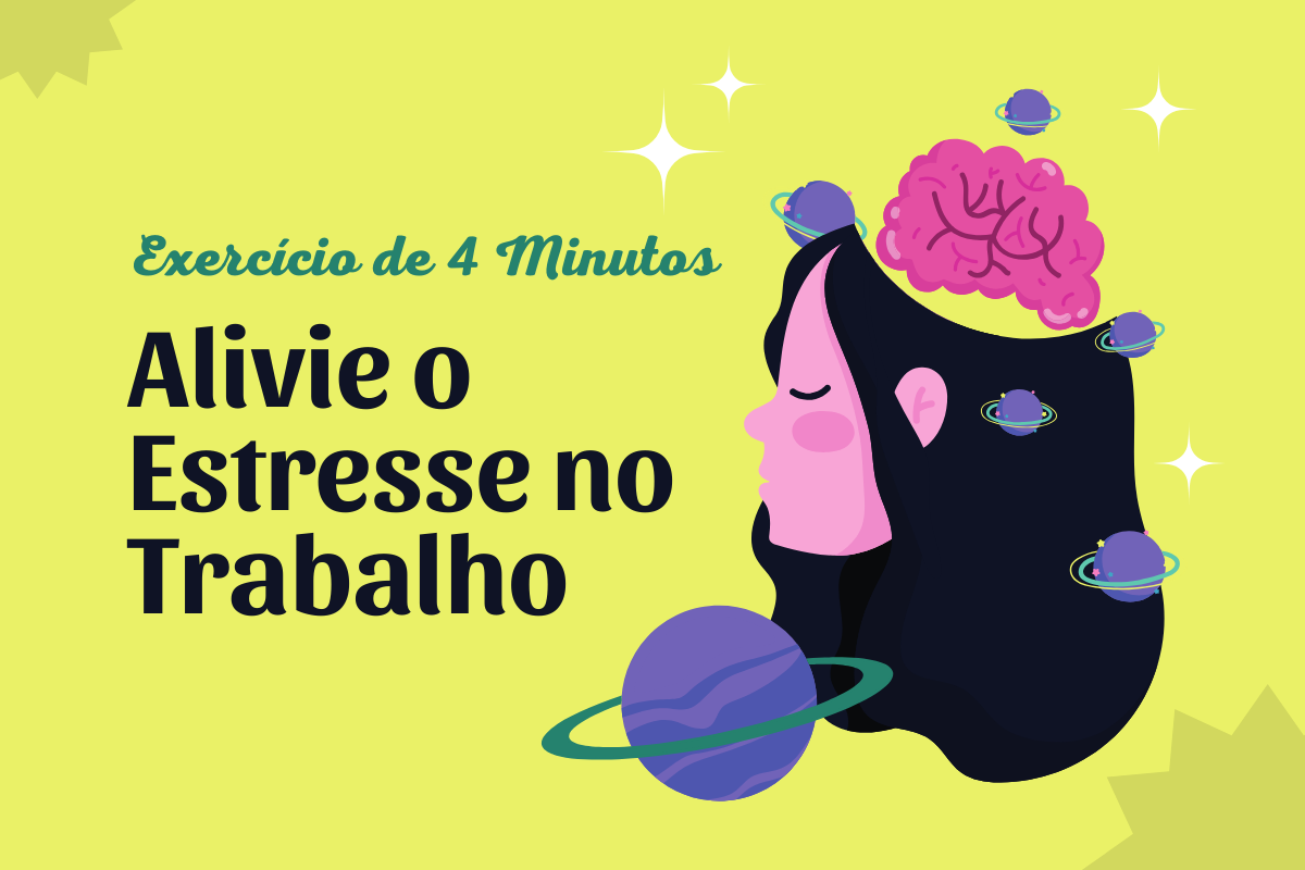Exercício Rápido: 4 Minutos Para Aliviar o Estresse no Trabalho