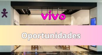 Vagas na Vivo! Empresa do Grupo Telefônica está com 245 Vagas de Emprego em todo o País