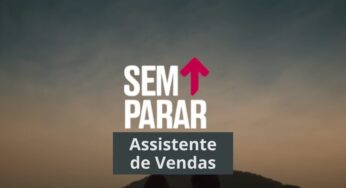 Sem Parar abre Vaga Efetiva para Assistente de Vendas para Profissionais com Ensino Médio ou Cursando Superior