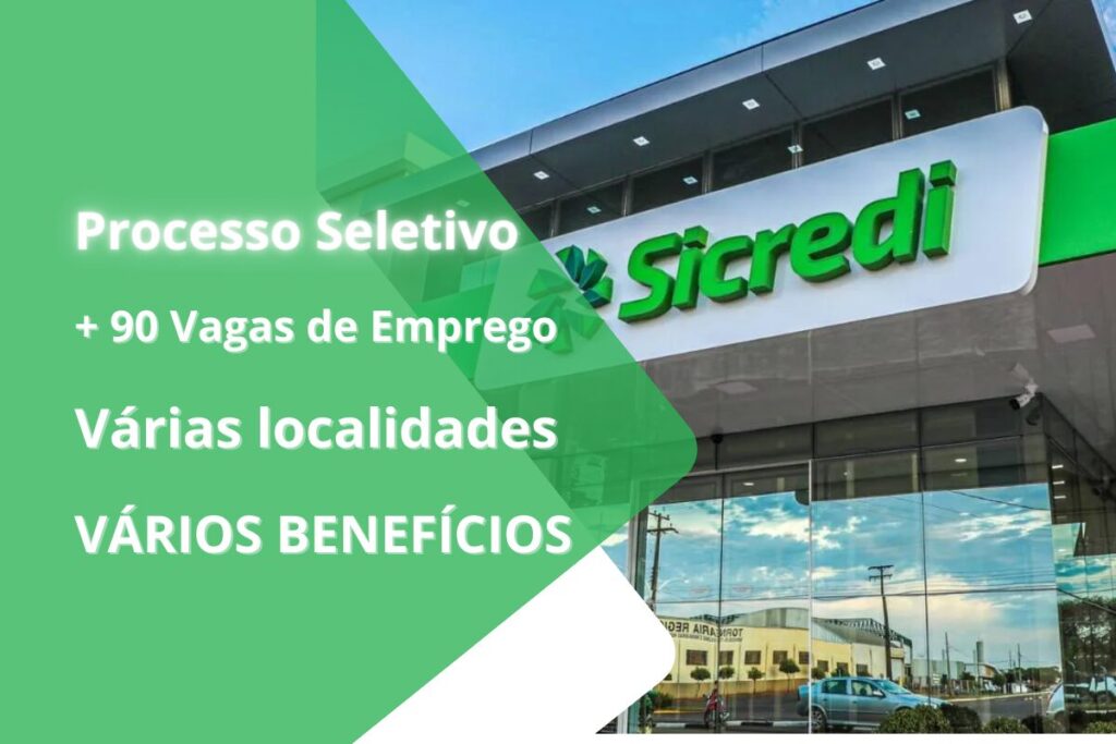 Processo Seletivo Sicred: Empresa Abre Mais de 90 Vagas de Emprego ...